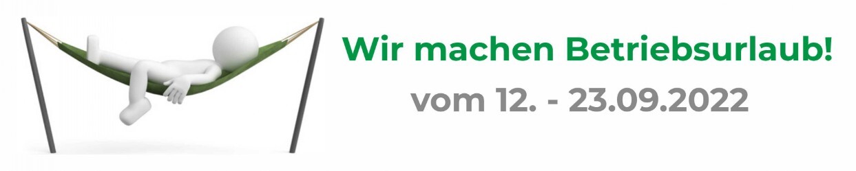 Betriebsurlaub vom 12.-23.September 2022 Wir machen Pause in KW 37 und 38